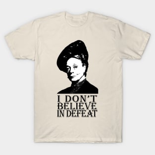 I Don't Believe in Defeat T-Shirt